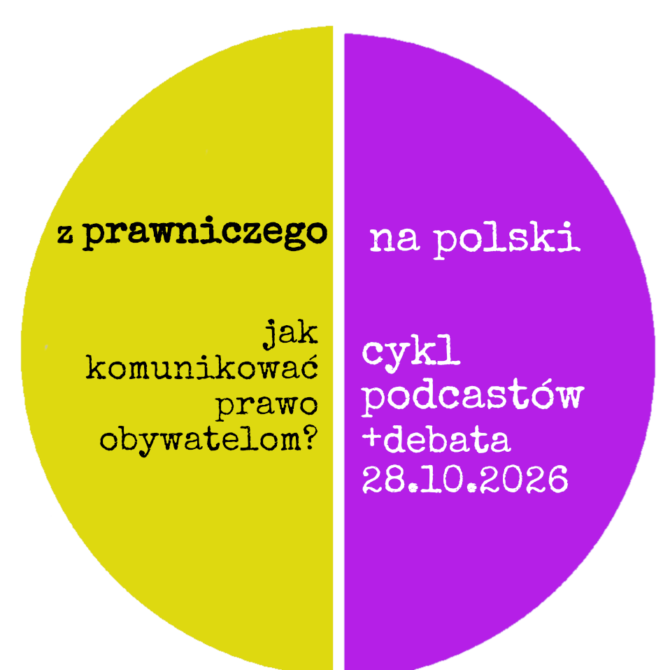 Z prawniczego na polski. Jak komunikować prawo obywatelom? – debata i cykl podcastów